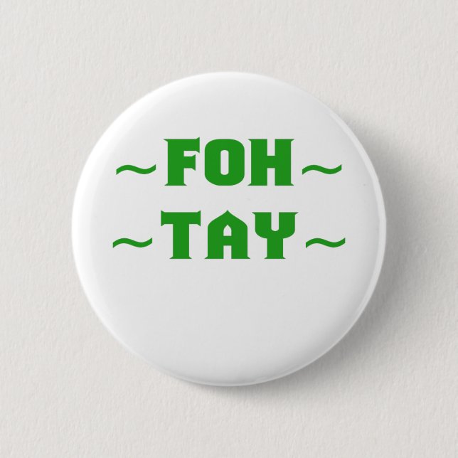 Fohtay 6 Cm Round Badge (Front)