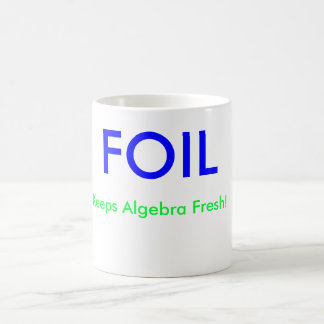 FOIL , Keeps Algebra Fresh!, X = , Y = Coffee Mug