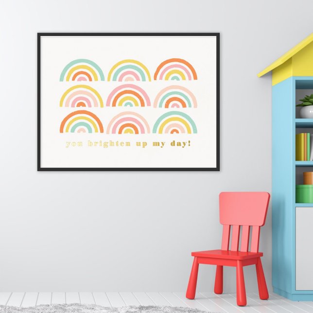 Foil Stamped Rainbows You Brighten My Day Poster (Creator Uploaded)