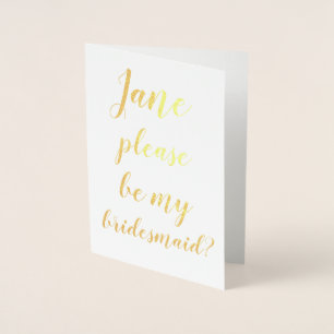 FOIL Will you be my bridesmaid BRIDE Personalised Card