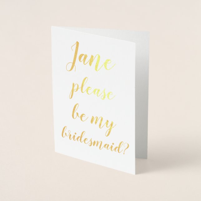 FOIL Will you be my bridesmaid BRIDE Personalised Foil Card (Front)