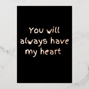 Foil you'll always have my heart 