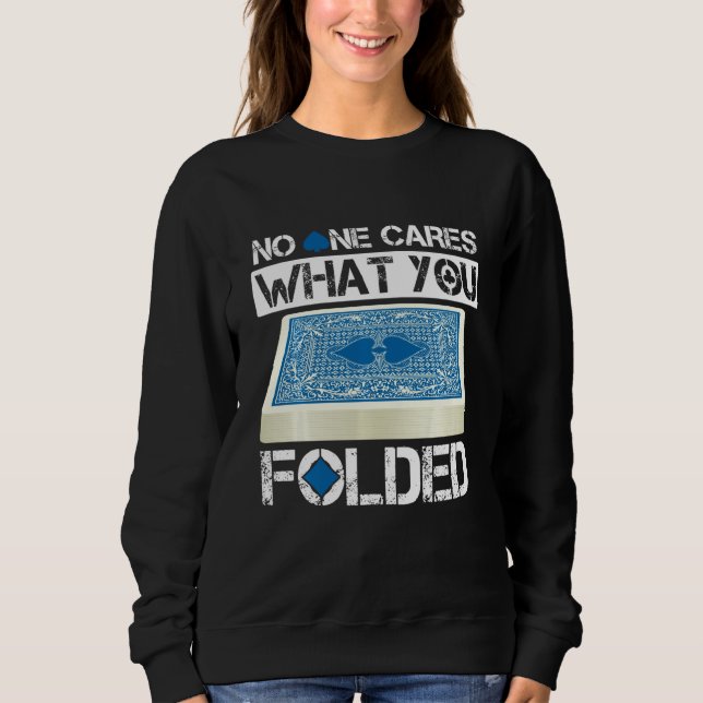 Folding Card Deck Folder Texas Holdem Poker Card G Sweatshirt (Front)