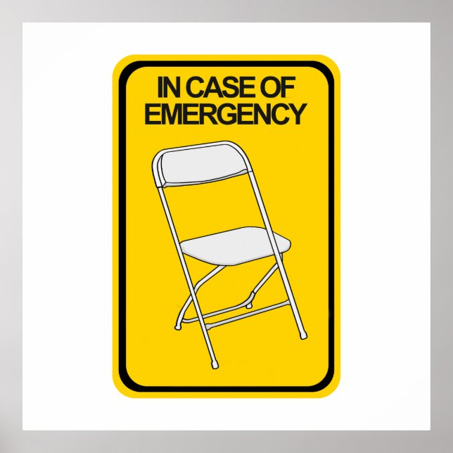 Folding Chair In case of Emergency Poster (Front)