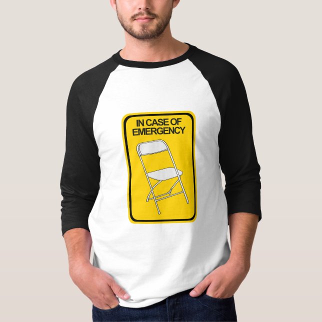 Folding Chair In case of Emergency T-Shirt (Front)