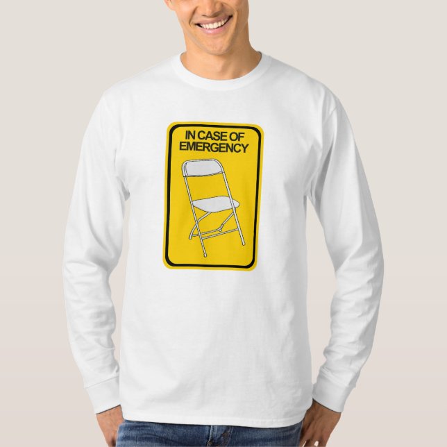 Folding Chair In case of Emergency T-Shirt (Front)