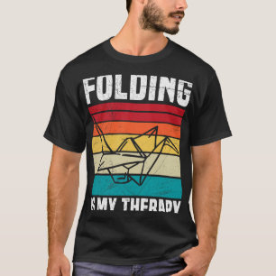 Folding is my therapy Quote for a Paper Crane Love T-Shirt