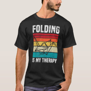 Folding is my therapy Quote for a Paper Crane T-Shirt