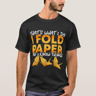Folding Paper and Know Things Origami Master Origa T-Shirt