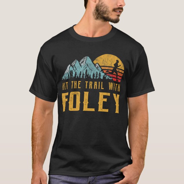 FOLEY Family Running - Hit The Trail with FOLEY T-Shirt (Front)