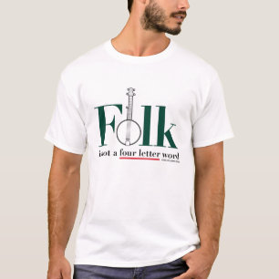 Folk is not a four letter word t-shirt
