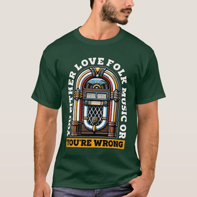 Folk Music You Either Love Folk Musical Instrument T-Shirt (Front)