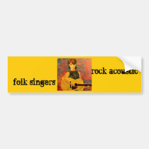 folk singers rock                           ... bumper sticker