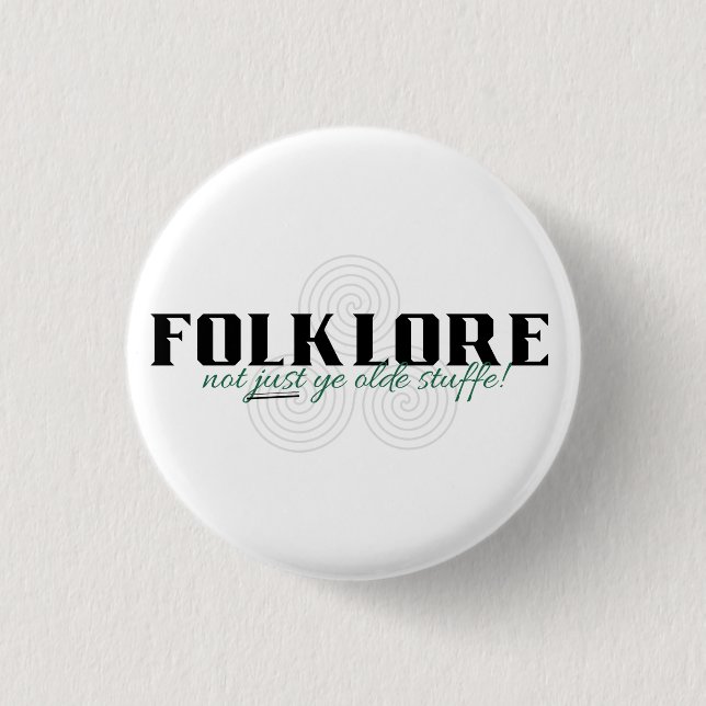 Folklore is Not Just Old Stuff! Pin (Front)