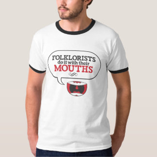 Folklorists Do It With Their Mouths: RED T-Shirt