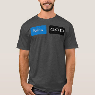 Follow GOD  T-Shirt