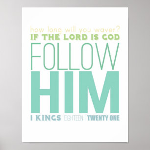 follow Him bible verse print