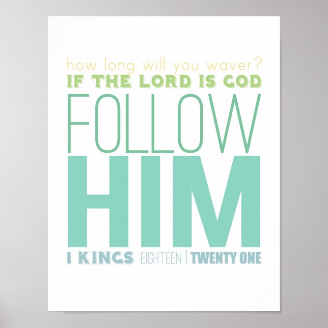 follow Him bible verse print (Front)