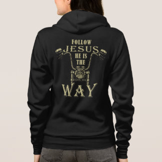 Follow Jesus He is the Way Christian Motorcycle  T Hoodie
