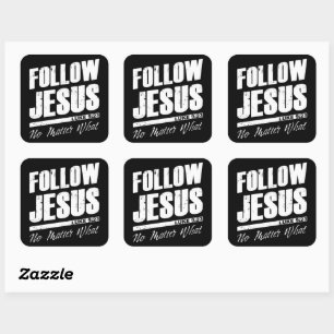 Follow Jesus No Matter What Men’s Christian Fait Square Sticker