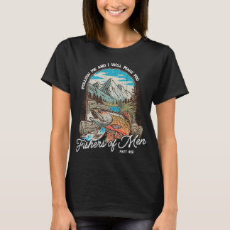 Follow Me and I Will Make You Fishers of Men T-Shirt