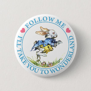 FOLLOW ME, I'LL TAKE YOU TO WONDERLAND 6 CM ROUND BADGE