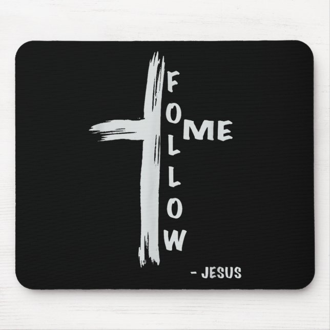 Follow Me Jesus Religious Christian  Mouse Pad (Front)