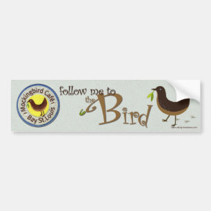 "follow me" Mockingbird Cafe bumpersticker Bumper Sticker
