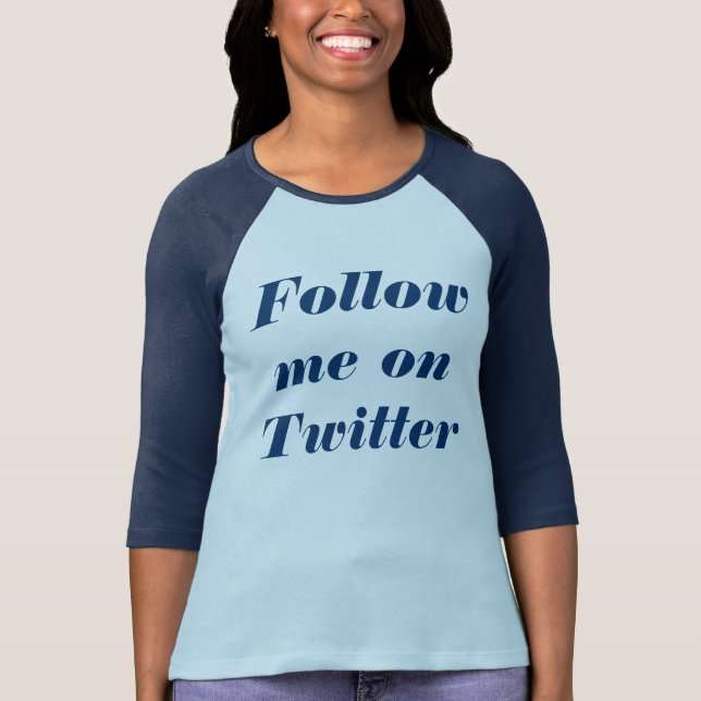 Follow me on Twitter T-Shirt (Front)