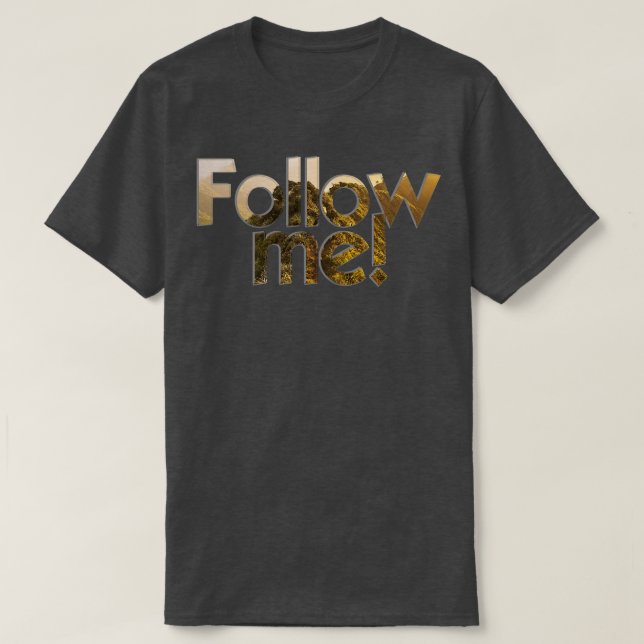Follow me T-Shirt (Design Front)