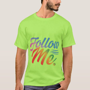 Follow ME T-Shirt
