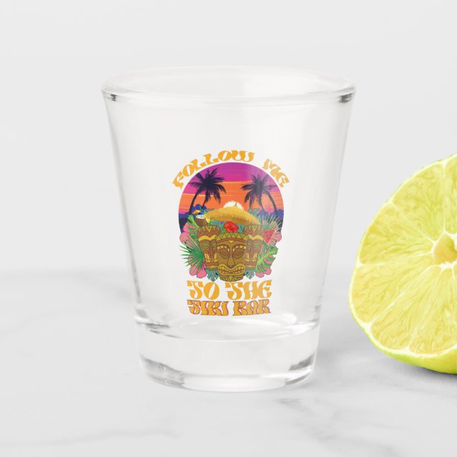Follow Me To The Tiki Bar Hawaiian Luau Party  Shot Glass (Front)