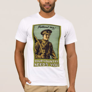 Follow Me! ~ Your Country Needs You T-Shirt