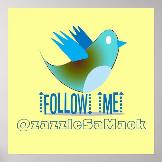 Follow Me @ YOUR Twitter Address Poster (Front)