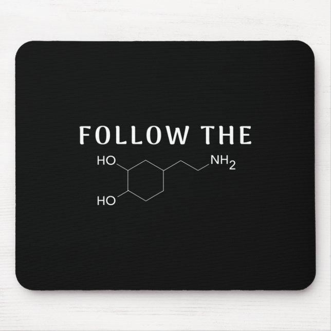 Follow The Dopamine Chemical Structure Fun Science Mouse Pad (Front)