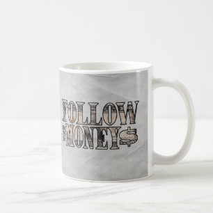 Follow the Money ~ Bill Coffee Mug