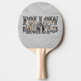 Follow the Money ~ Bill Ping Pong Paddle