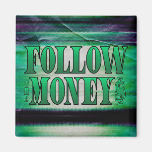 Follow the Money - Grunge Magnet