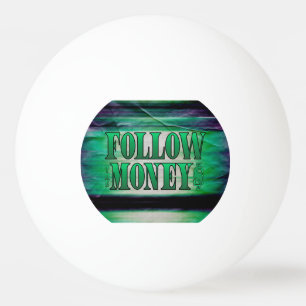 Follow the Money - Grunge Ping Pong Ball
