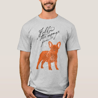 Follow the Orange Frenchie(TM) T-Shirt