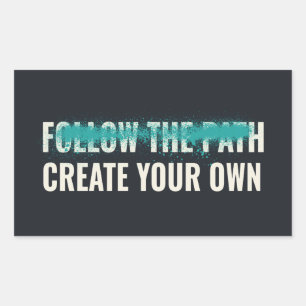 Follow the Path Create Your Own Motivational Quote Rectangular Sticker