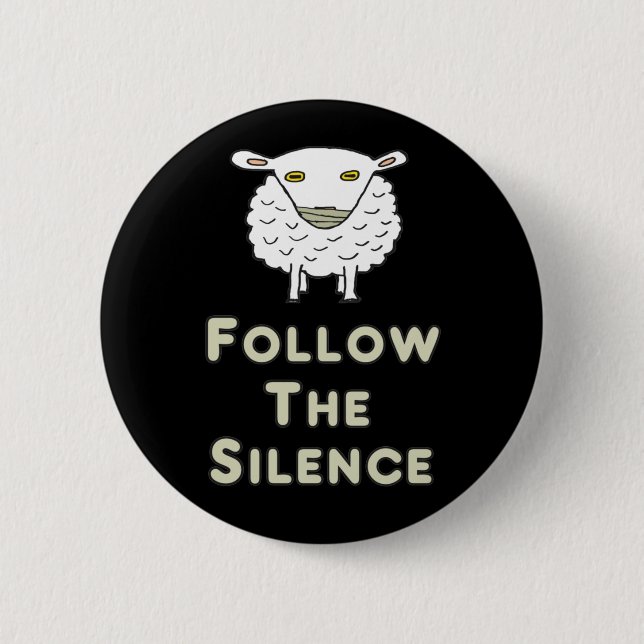 Follow The Silence 6 Cm Round Badge (Front)