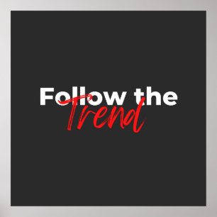 Follow the trend motivational quotes typography poster