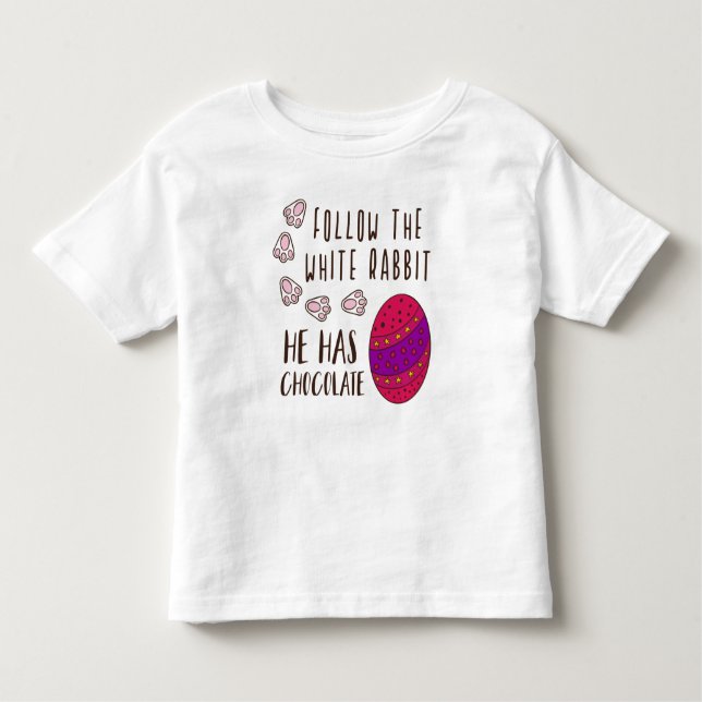 Follow The White Rabbit Funny Cute Easter Saying Toddler T-Shirt (Front)