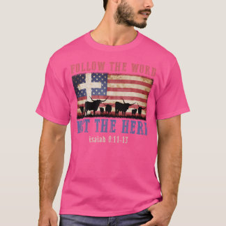 Follow The Word Not The Herd Faith Us Flag Christi T-Shirt