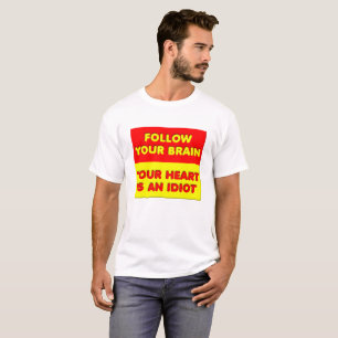 Follow Your Brain Funny Tshirt