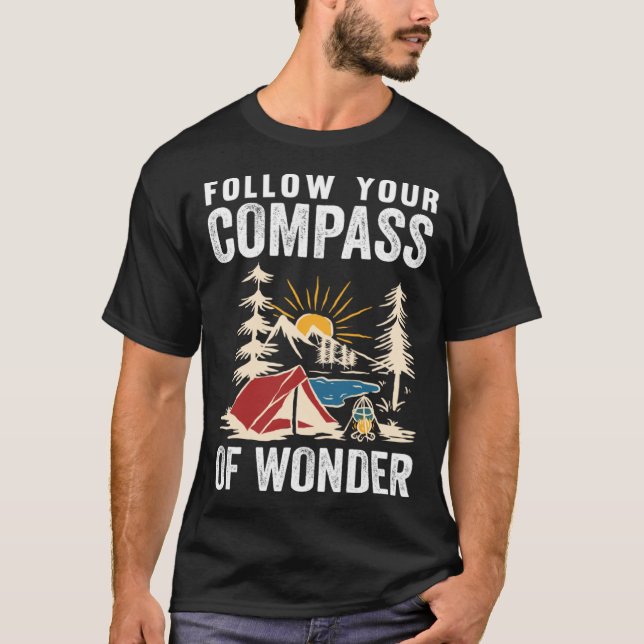 Follow Your Compass Of Wonder Camping T-Shirt (Front)