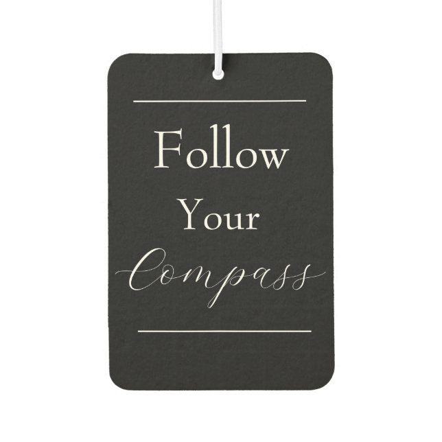 "Follow Your Compass" Phrase Car Air Freshener (Front)