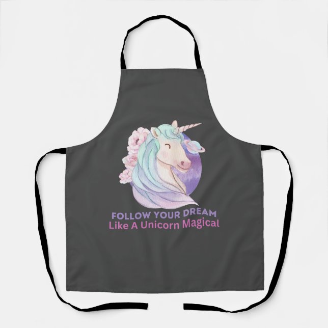 Follow Your Dream Like A Unicorn Magical    Apron (Front)