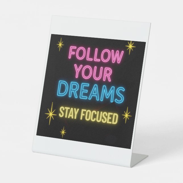 Follow Your Dream – Stay Focused |Pedestal Sign. Pedestal Sign (Front)